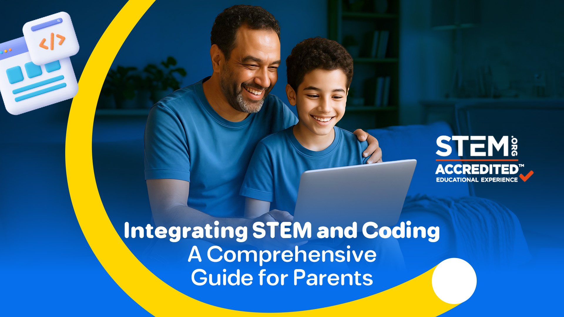 Integrating STEM and Coding: A Comprehensive Guide for Parents